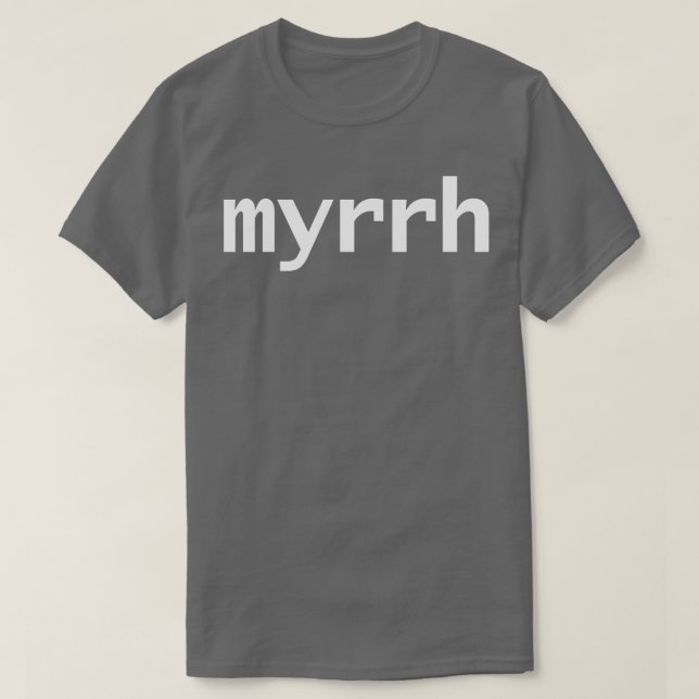 Myrrh White Text Typography T-Shirt (Design Front)