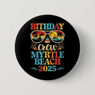 Myrtle Beach Birthday Crew Vacation Cruise 2025 Su 2 Inch Round Button