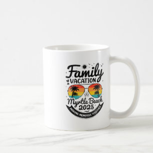 Myrtle Beach Family Vacation Myrtle Beach 2025 Bea Coffee Mug