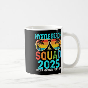 Myrtle Beach Squad 2025 Vacation Friends Family Ma Coffee Mug