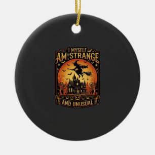 Myself Am Strange Unusual Halloween Witch Haunted Ceramic Ornament