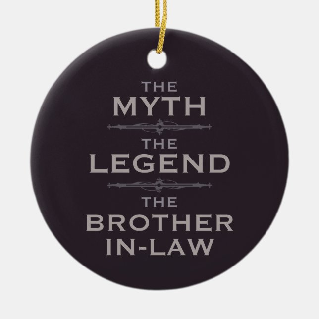 Myth Legend Brother-In-Law Ceramic Ornament (Front)