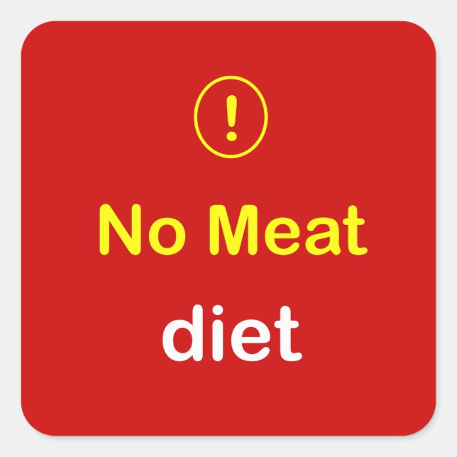 n6 - Food Alert ~ NO MEAT Diet. Square Sticker (Front)