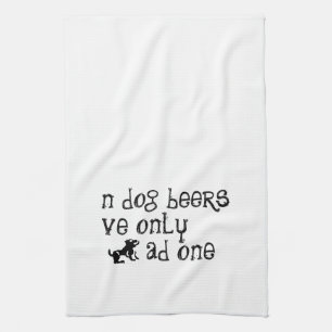 'n Dog Beers 've Only 'ad One Kitchen Towel
