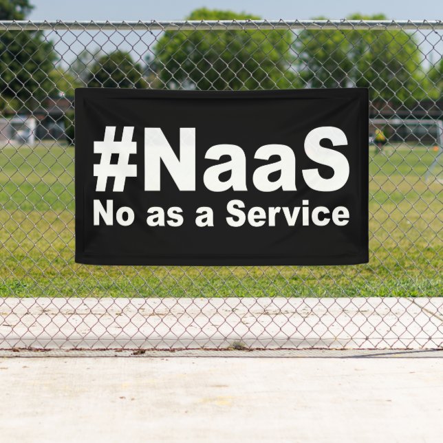 NAAS No As A Service Funny Saying Banner (Insitu)