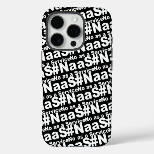 NAAS No As A Service Funny Saying iPhone 16 Pro Case