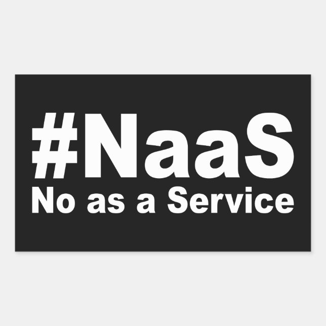 NAAS No As A Service Funny Saying Sticker (Front)