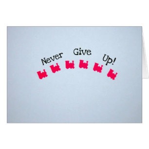 N'abandonnez jamais !