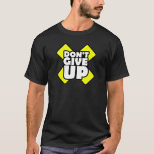 N'abandonnez pas le T-shirt Motivation
