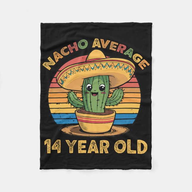 Nacho Average 14 Year Old Cinco De Mayo 14th Birth Fleece Blanket (Front)