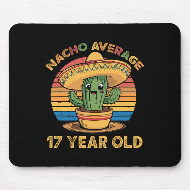 Nacho Average 17 Year Old Cinco De Mayo 17th Birth Mouse Pad (Front)