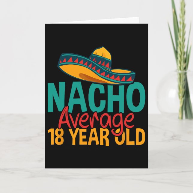 Nacho Average 18 Year Old Cinco De Mayo 18th Birth Card (Front)