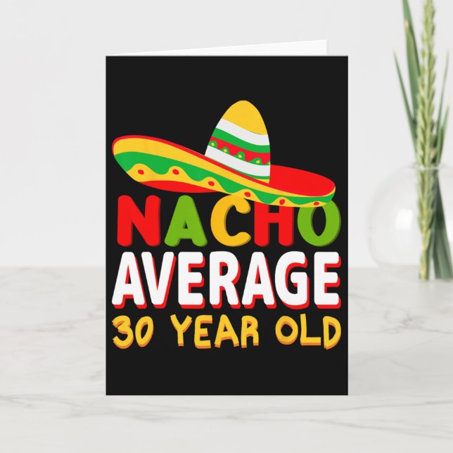 Nacho Average 30 Year Old Cinco De Mayo 30th Birth Card (Front)