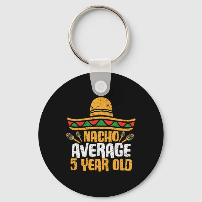 Nacho Average 5 Year Old Happy Cinco De Mayo Birth Keychain (Front)