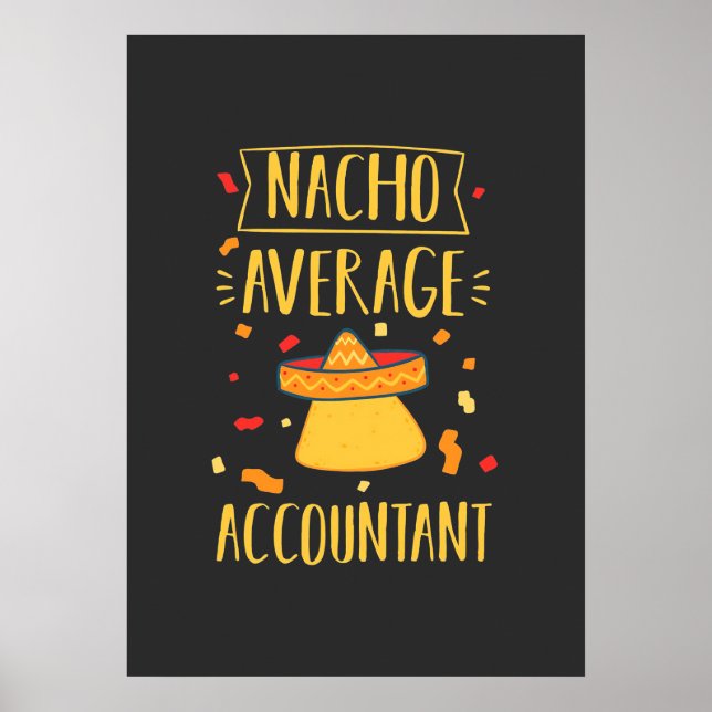 Nacho Average Accountant Poster (Front)