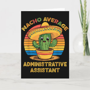 Nacho average administrative assistant admin cinco card