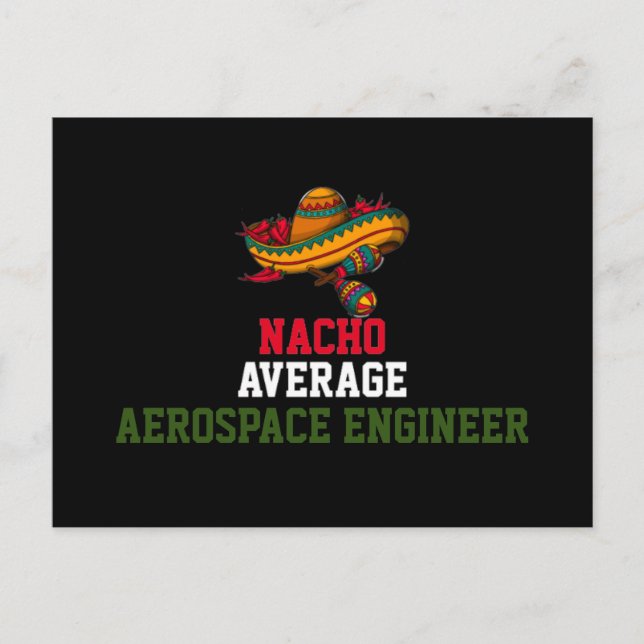 Nacho Average Aerospace Engineer Postcard (Front)