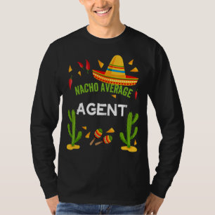 Nacho Average Agent Cinco De Mayo T-Shirt