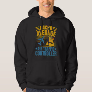 Nacho Average Air Traffic Controller Aviation Grap Hoodie