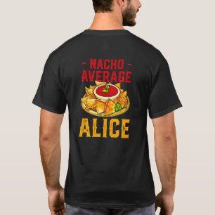 Nacho Average Alice Foodie Name Food Nickname Nach T-Shirt
