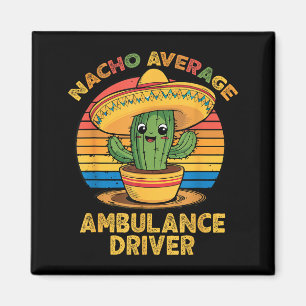 Nacho average ambulance driver cinco de mayo emt magnet