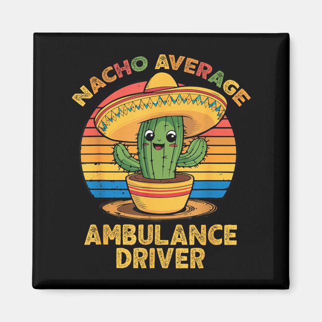 Nacho average ambulance driver cinco de mayo emt magnet (Front)
