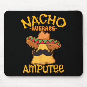 Nacho Average Amputee Mexican Amputation Cinco De Mouse Pad