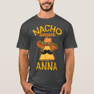 Nacho Average Anna Personalized Name Funny Taco T-Shirt