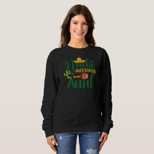 Nacho Average Aunt Sweatshirt