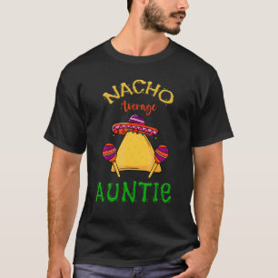 Nacho Average Auntie Mexican Cinco De Mayo Aunt Fi T-Shirt