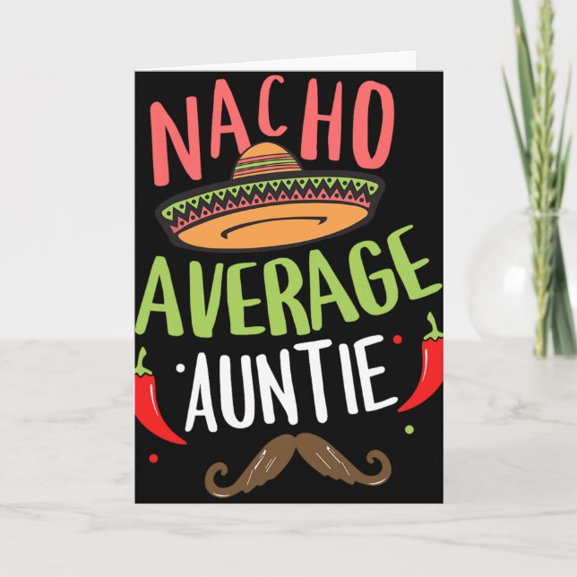 Nacho Average Auntie Mexican Moustache Cinco De Ma Card (Front)