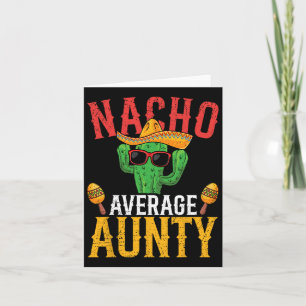 Nacho Average Aunty Cinco De Mayo Cute Mexican Fie Card