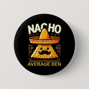 Nacho Average Ben Personalized Name Funny Mexican  2 Inch Round Button
