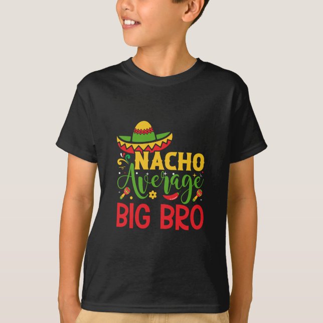 Nacho Average Big Bro T-Shirt (Front)