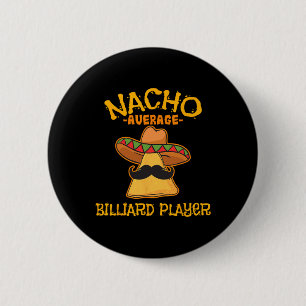 Nacho Average Billiard Player Cinco De Mayo Mexica 2 Inch Round Button