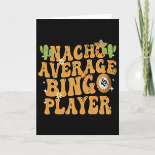 Nacho Average Bingo Player Funny Mexican Cinco De Card