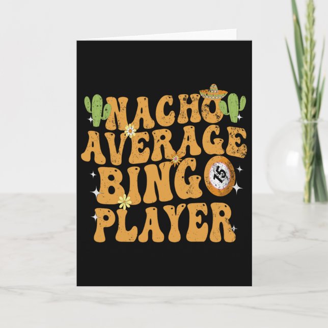 Nacho Average Bingo Player Funny Mexican Cinco De  Card (Front)