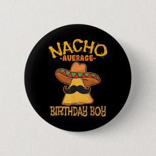 Nacho Average Birthday Boy Bday Celebration Cinco  2 Inch Round Button