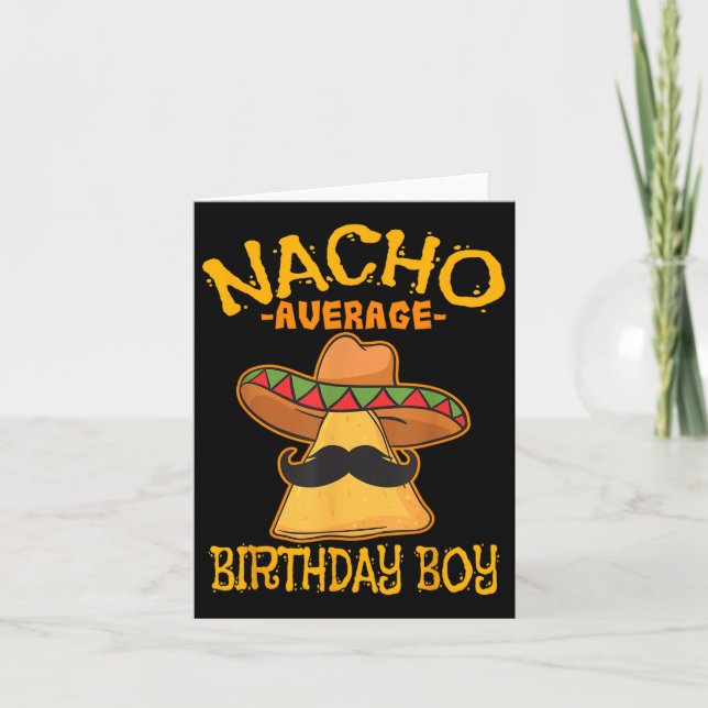 Nacho Average Birthday Boy Bday Celebration Cinco  Card (Front)