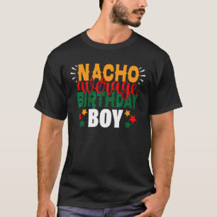 Nacho Average Birthday Boy Cinco De Mayo Mexican T-Shirt