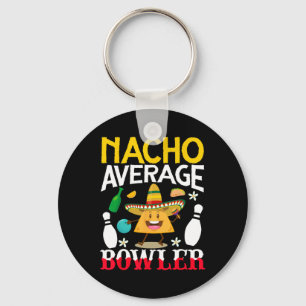Nacho Average Bowler Cinco De Mayo Bowling Mexican Keychain