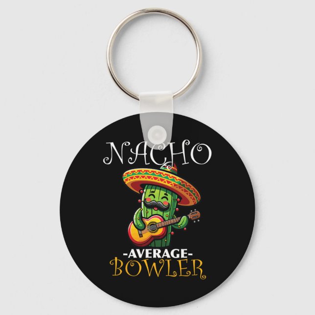 Nacho Average Bowler Cinco De Mayo Bowling Mexican Keychain (Front)