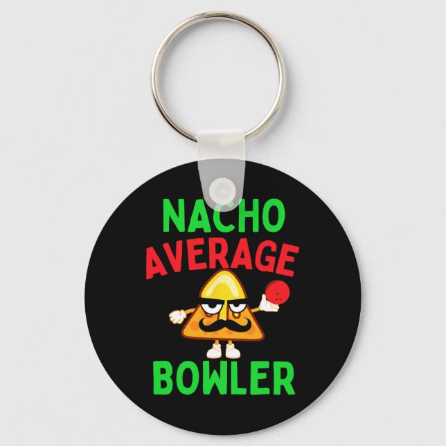 Nacho Average Bowler Cinco De Mayo Bowling Mexican Keychain (Front)