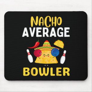 Nacho Average Bowler Cinco De Mayo Bowling Mexican Mouse Pad