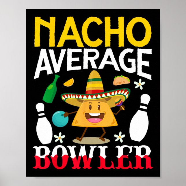 Nacho Average Bowler Cinco De Mayo Bowling Mexican Poster (Front)