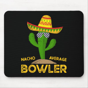 Nacho Average Bowler Cinco De Mayo Mexican Family Mouse Pad