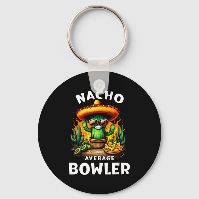 Nacho average bowler cinco de mayo mexican joke  keychain (Front)