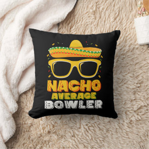 Nacho Average Bowler Cinco De MayoNacho Average Bo Throw Pillow