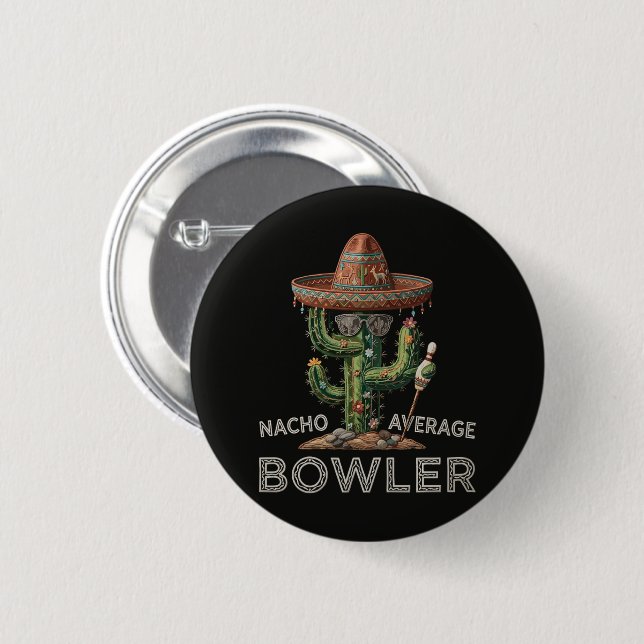 Nacho Average Bowler Fun 2 Inch Round Button (Front & Back)