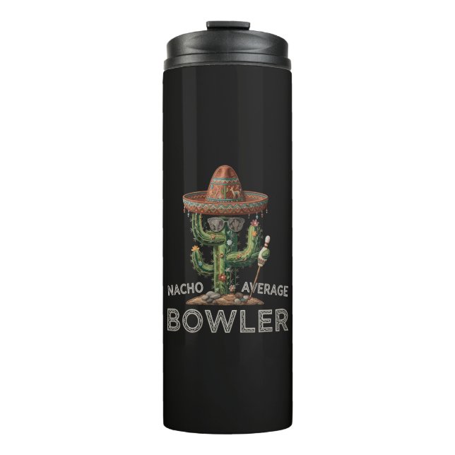 Nacho Average Bowler Fun Thermal Tumbler (Front)